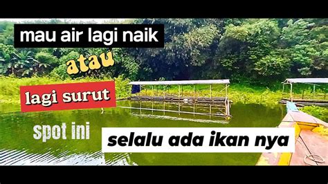 MANCING DI SPOT INI GK KENAL AIR NAIK APA TURUN SELALU ADA IKAN NYA