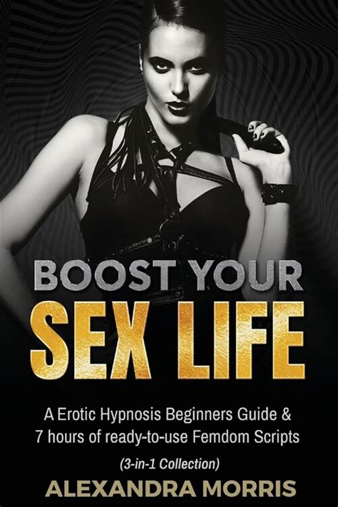 알라딘 Boost Your Sex Life A Erotic Hypnosis Beginners Guide And 7 Hours