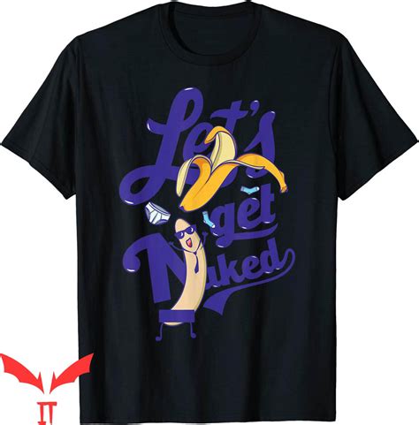 Naked T Shirt Funny Lets Get Naked Banana Censored Fruit