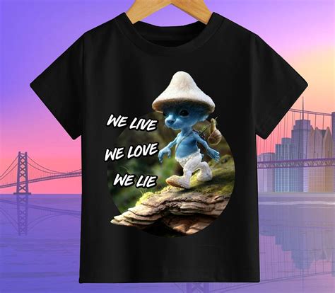 The Smurf Cat Meme Shirt, We Live We Love We Lie T-shirt, Funny Smurfs ...