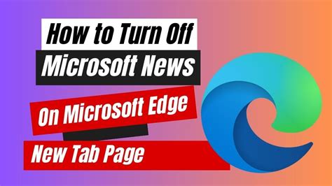 How To Turn Off Microsoft News On The Microsoft Edge New Tab Page Youtube