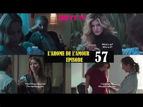 LARÔME DE L AMOUR ÉPISODE 57 LUCIA APPREND LA VÉRITÉ SUR MARTIN