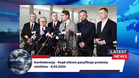 Konfederacja Rząd siłowo pacyfikuje protesty rolników 6 03 2024