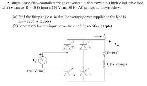 Solved A Single Phase Fully Controlled Bridge Converter