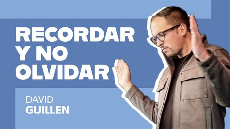 RECORDAR Y NO OLVIDAR David Guillen YouTube