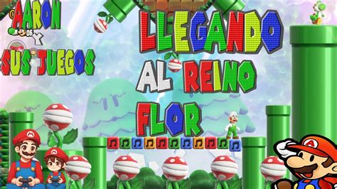 Aaron En Super Mario Wonder1 Llegando Al Reino Flor Youtube