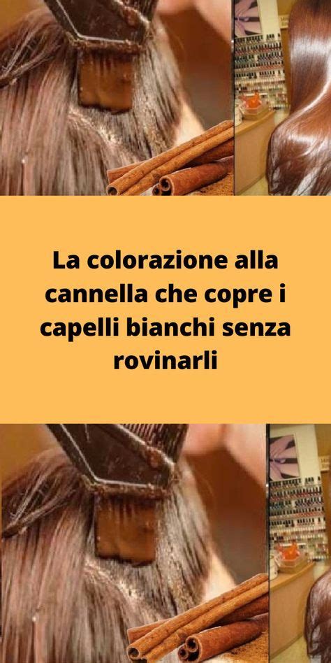 La Colorazione Alla Cannella Che Copre I Capelli Bianchi Senza