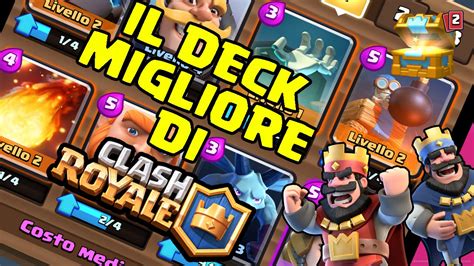 Il Deck Migliore Di Clash Royale Clash Royale Ita Youtube