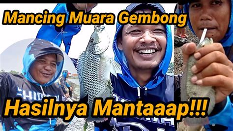 Mancing Di Muara Gembong Spot Mantap Youtube