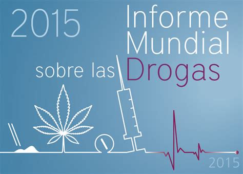 Informe Mundial Sobre Las Drogas 2015 Dianova