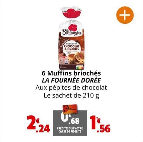 Promo Muffins Brioch S La Fourn E Dor E Aux P Pites De Chocolat Chez