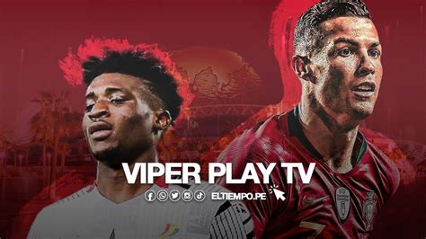 Viper Play Tv Portugal Vs Ghana En Vivo Y En Directo Online Gratis Hoy