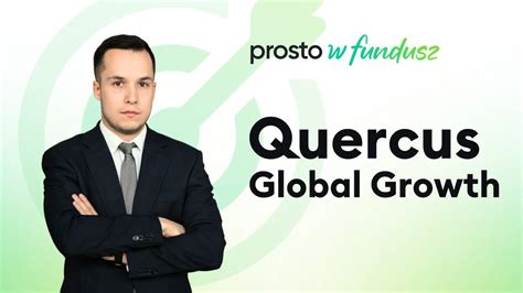 Prosto W Fundusz Quercus Global Growth YouTube