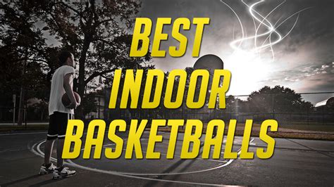 Best Indoor Basketballs Review Buyers Guide