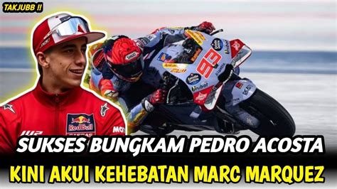 Pedro Acosta Blak Blakan Akui Skill Marc Marquez Nyata Diluar Batas