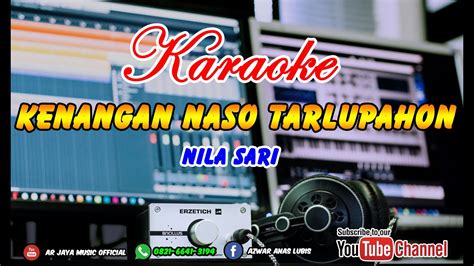 Karaoke Kenangan Naso Tarlupahon Nila Sari Youtube