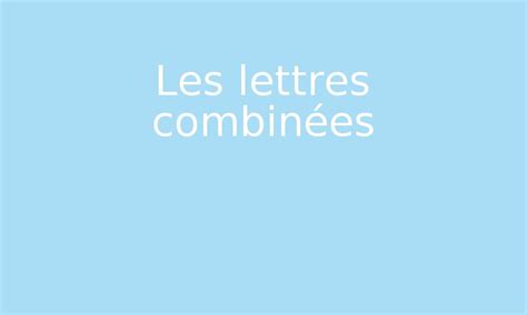 Les lettres combinées par Edumoov jenseigne fr