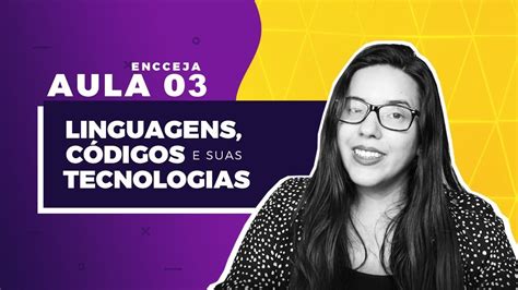 Aula Encceja Linguagens C Digos E Suas Tecnologias Youtube