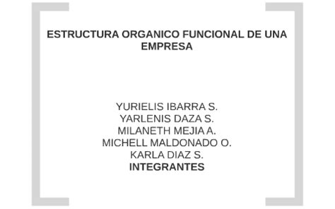 Estructura Organico Funcional De Una Empresa By Y Ury Tu Reyna Ibarra