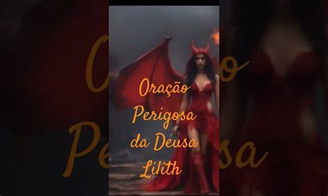 lilith Oração Perigosa da Deusa Lilith Amarração Amorosa