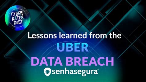 Cyber Notes Cast S2ep30 Lessons Learned From The Uber Data Breach