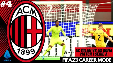 FIFA 23 AC Milan Career Mode Duel Panas AC Milan Vs AS Roma Di Laga