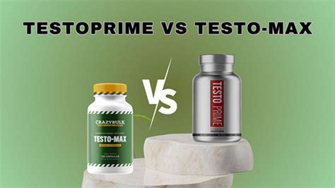 Testoprime Vs Testo Max The Best Choice For Your Testosterone