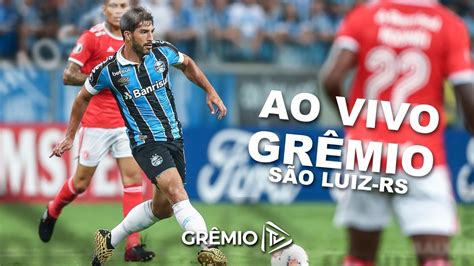 Ao Vivo Gr Mio X S O Luiz Rs Gauch O L Gr Miotv Youtube