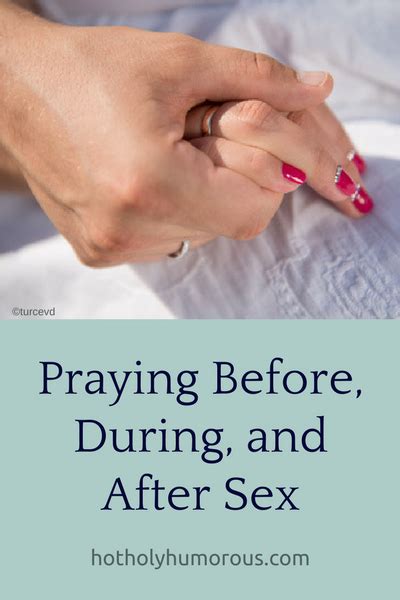 Praying Before During And After Sex Artofit