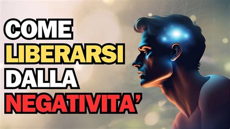 Come USCIRE Da Uno STATO MENTALE Negativo Tecnica Potente YouTube