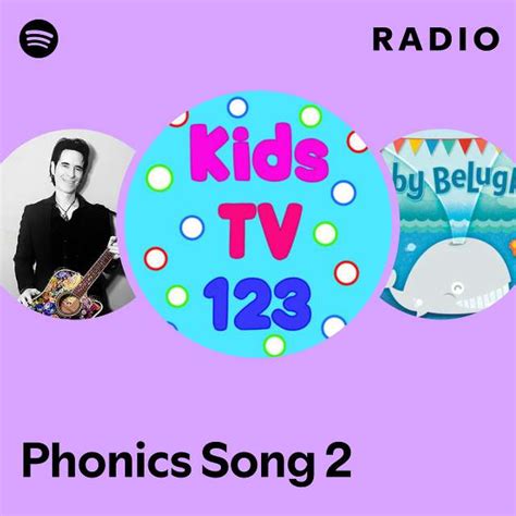 Phonics Song 2 Radio Playlist By Spotify Spotify