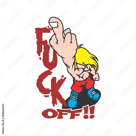 Vector Of A Man Holding His Middle Finger Up With The Words Fuck Off Stock Vector Adobe Stock
