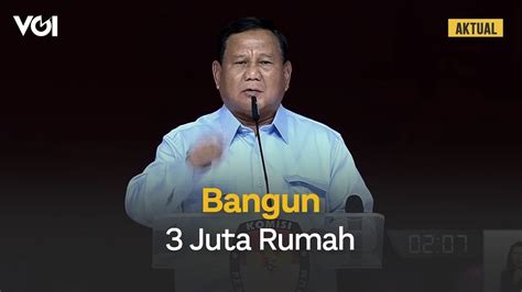 Video Visi Misi Prabowo Janji Bangun Juta Rumah Di Pedesaan Hingga