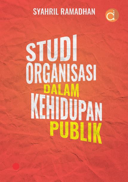 Buku Studi Organisasi Dalam Kehidupan Publik