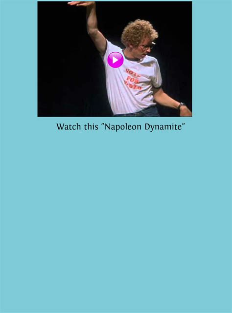 Napoleon Dynamite Dance Quotes Quotesgram