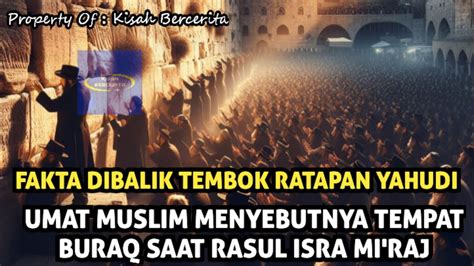 FAKTA DI BALIK TEMBOK RATAPAN YAHUDI UMAT ISLAM MENYEBUTNYA TEMPAT