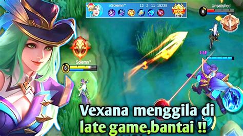 Vexana Menggila Di Late Game Musuh Pun Ketar Ketir Vexana Build