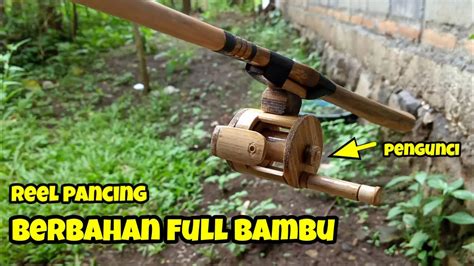 Cara Membuat Reel Pancing Dari Bambu Bamboo Fishing Reel Youtube