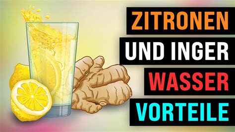 Atemberaubende Vorteile Von Ingwer Und Zitronenwasser Youtube