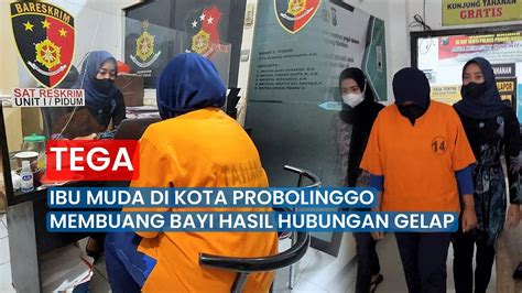 Ibu Muda Di Kota Probolinggo Tega Habisi Nyawa Bayi Dan Membuangnya