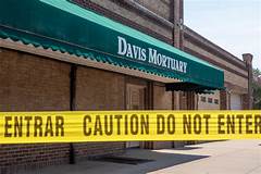 Davis Mortuary Gretna The Police Are Involved What Did They Discover