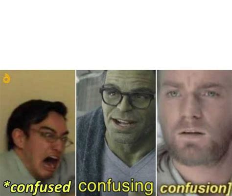 Multiple Confusion Memes Combined To Create An Actual Logical But