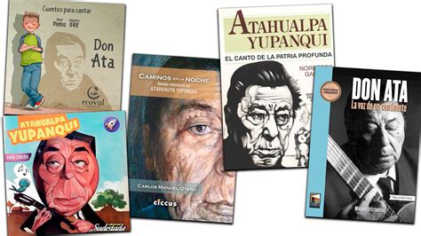 Cinco Libros Esenciales Para Conocer A Atahualpa Yupanqui ícono Del