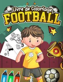 Livre Coloriage Football Cahier De Coloriage Foot Pour Les Enfants De