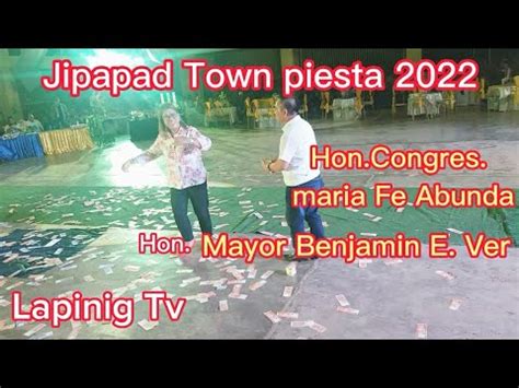 Jipapad Town Piesta 2022 Kuratsa Hon. Mayor Ver & Cong.Maria Fe Abunda ...