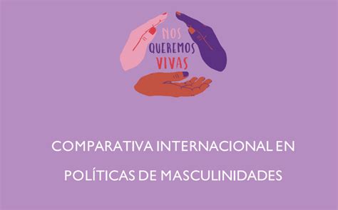 Comparativa Internacional En Políticas De Masculinidades