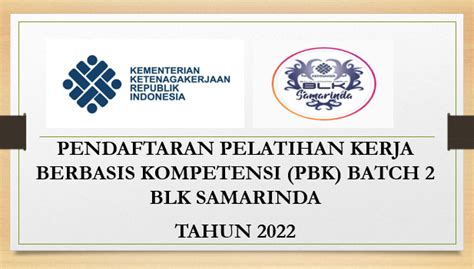 Pendaftaran Pelatihan Berbasis Kompetensi Pbk Batch 2 Blk Samarinda