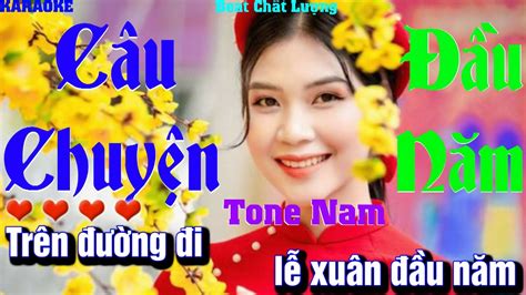 Karaoke Câu Chuyện Đầu Năm l Tone Nam l Beat phối mới 2024 chất lượng