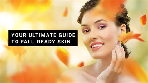 Your Ultimate Guide To Fall Ready Skin Savarnasmantra