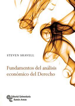 Libro Fundamentos Del An Lisis Econ Mico Del Derecho De Steven Shavell